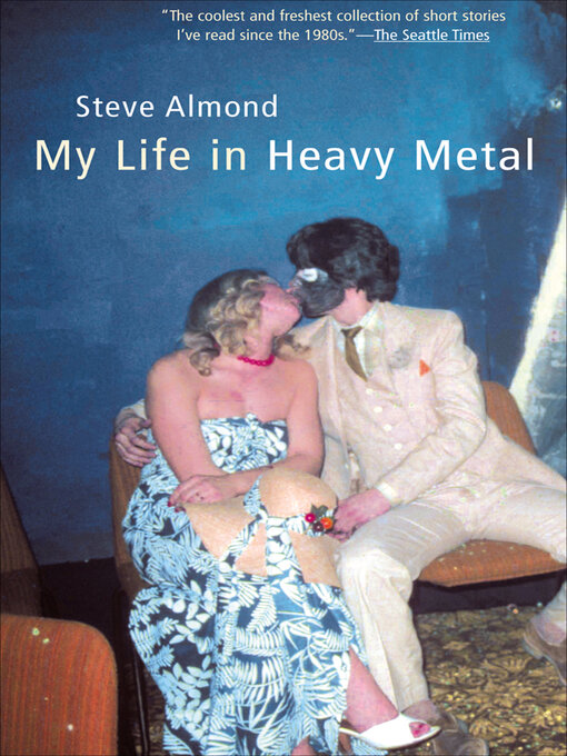 Title details for My Life in Heavy Metal by Steve Almond - Available